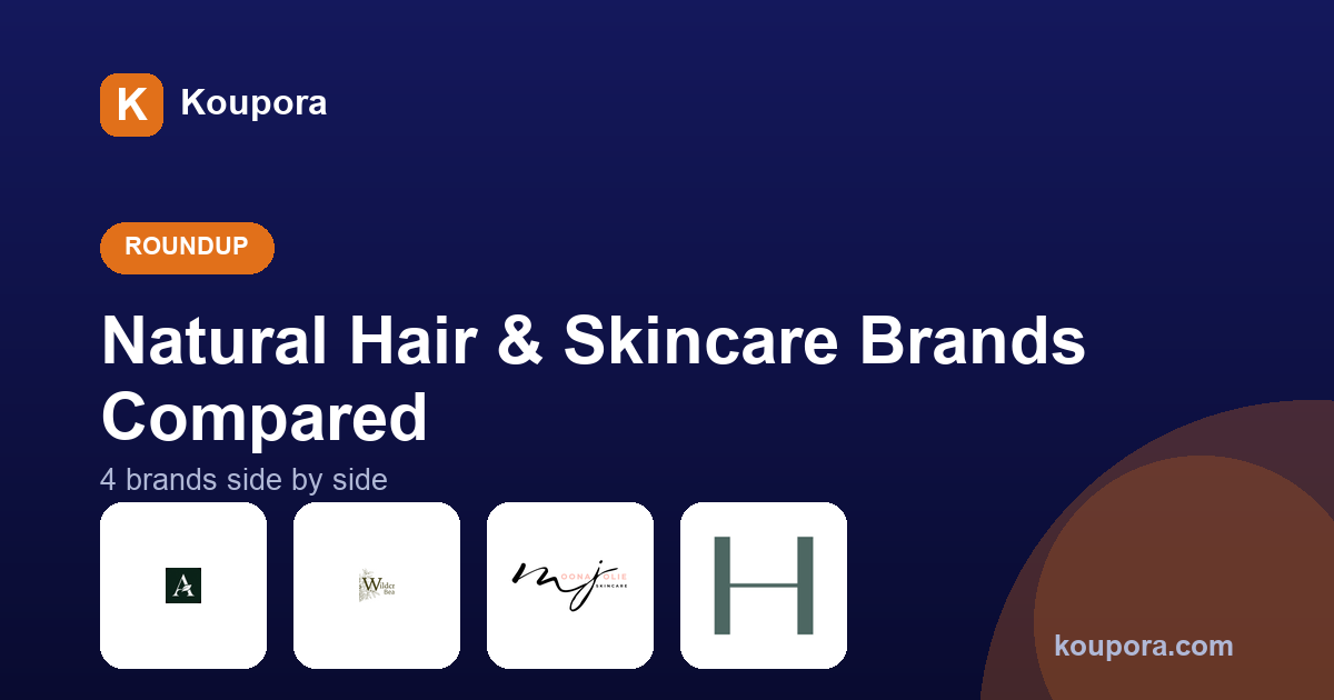 4 Natural Hair & Skincare Brands Compared (2026)