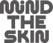 Mind The Skin